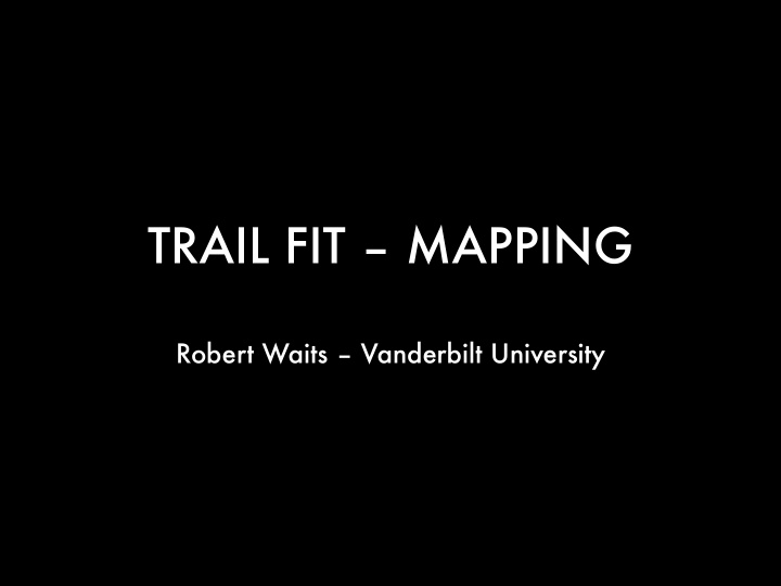 trail fit mapping