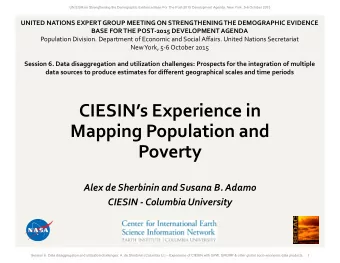 CIESINs Experience in  Mapping Population and  Poverty  Alex de Sherbinin and Susana B. Adamo