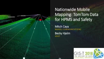 Nationwide Mobile  Mapping: TomTom Data  for HPMS and Safety  Mitch Caya  MANDLI COMMUNICATIONS