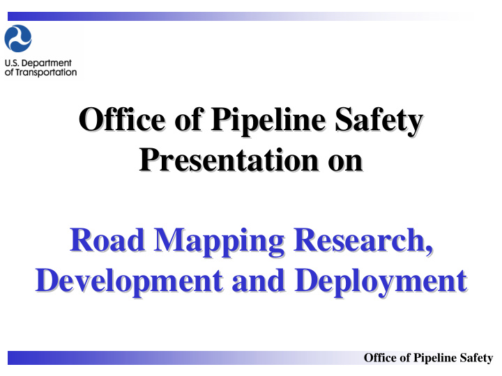 office of pipeline safety office of pipeline safety