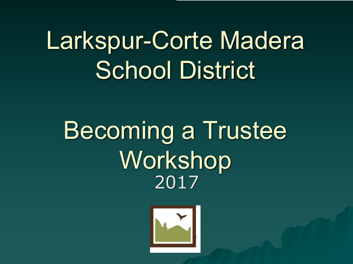 larkspur corte madera school district becoming a trustee