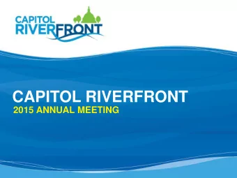 CAPITOL RIVERFRONT  2015 ANNUAL MEETING  COMING TOGETHER IS A BEGINNING.  KEEPING TOGETHER IS