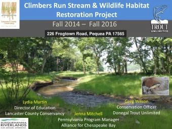 Climbers Run Stream &amp; Wildlife Habitat  Restoration Project Fall 2014  Fall 2016  226