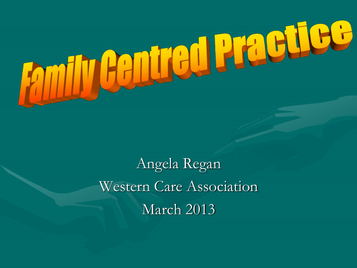 angela regan western care association march 2013
