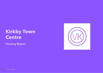 Kirkby Town  Centre  Housing Report  Vision Kirkby  Never doubt that a small group of