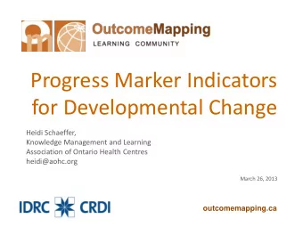 Progress Marker Indicators  for Developmental Change  Heidi Schaeffer,  Knowledge Management and