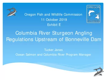 Columbia River Sturgeon Angling  Regulations Upstream of Bonneville Dam  Tucker Jones  Ocean Salmon
