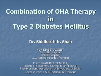 in  Type 2 Diabetes Mellitus  Dr. Siddharth N. Shah  HON DIABETOLOGIST,  Sir. H.N. Hospital,