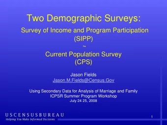 Two Demographic Surveys:  Survey of Income and Program Participation  (SIPP)  ~  Current Population