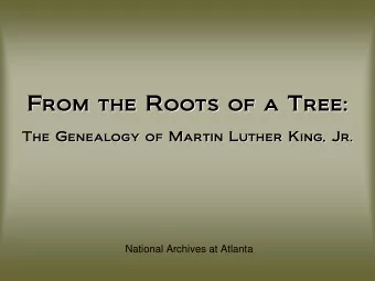 From the Roots of a Tree:  From the Roots of a Tree:  The Genealogy of Martin Luther King, Jr.  The