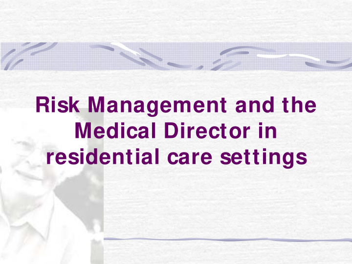 risk management and the medical director in residential