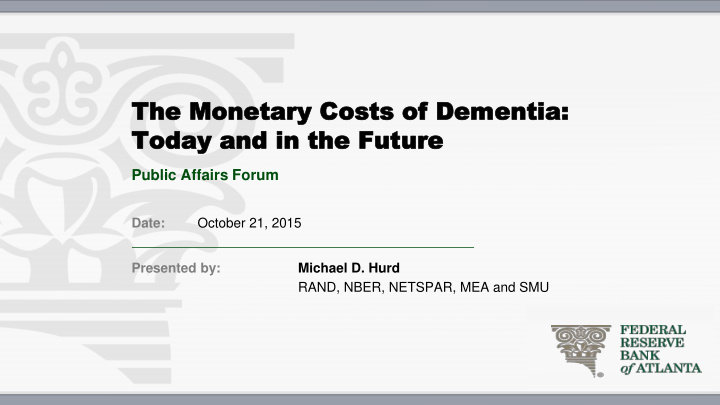the the monetary cost monetary costs s of dementia of