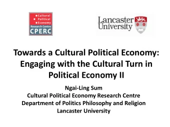 Towards a Cultural Political Economy:  Engaging with the Cultural Turn in  Political Economy II