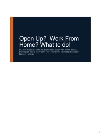 Open Up?  Work From  Home? What to do!  Shut down in seconds it seems, now businesses are trying to