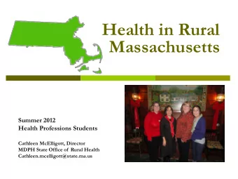 Health in Rural  Massachusetts  Summer 2012  Health Professions Students  Cathleen McElligott,