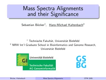 Mass Spectra Alignments  and their Significance ocker 1 , Hans-Michael Kaltenbach 2  Sebastian B