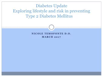 Diabetes Update  Exploring lifestyle and risk in preventing Type 2 Diabetes Mellitus  N I C O L E