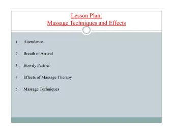 Lesson Plan:  Massage Techniques and Effects  Attendance 1.  Breath of Arrival 2.  Howdy Partner 3.