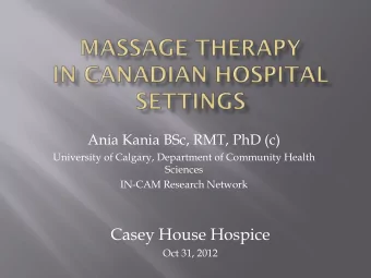 Casey House Hospice  Oct 31, 2012  (Brief) background on massage therapy  Introduction to the