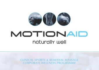 CLINICAL SPORTS &amp; REMEDIAL MASSAGE  CORPORATE WELLNESS PROGRAMME  OUR STORY Motionaid was
