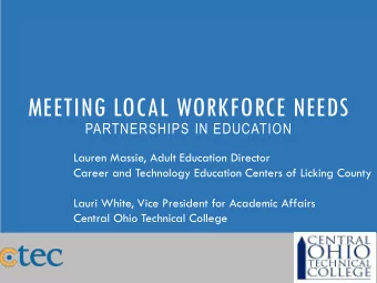 MEETING LOCAL WORKFORCE NEEDS  PARTNERSHIPS IN EDUCATION  Lauren Massie, Adult Education Director