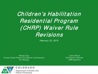 Childre  rens Habilit at ion  Resident ial Pro  rogra  ram  ( CHRP)  Waiver  r Rule  Rev  evisi