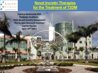Novel Incretin Therapies  for the Treatment of T2DM  Patricia McDonald PhD  Diabetes Coalition,