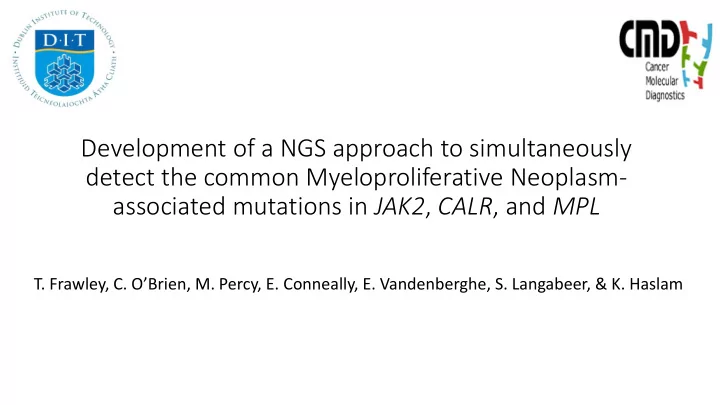 detect the common myeloproliferative neoplasm