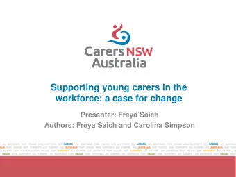 workforce: a case for change  Presenter: Freya Saich  Authors: Freya Saich and Carolina Simpson