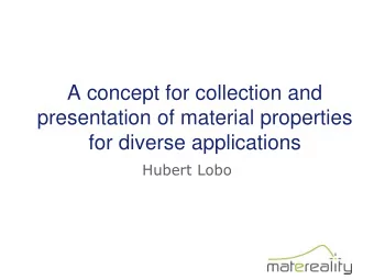 A concept for collection and  presentation of material properties for diverse applications  Hubert