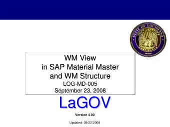 LaGOV  LaGOV  Version 4.00  Updated: 09/22/2008  Agenda    Logistics, Ground Rules &amp;