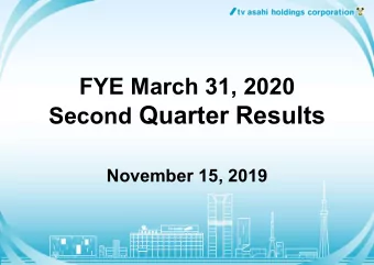 Second Quarter Results  November 15, 2019  Hiroshi Hayakawa  Chairman &amp; CEO  2 Television