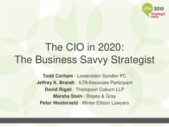 The Business Savvy Strategist Todd Corham - Lowenstein Sandler PC Jeffrey K. Brandt - ILTA
