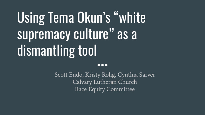 using tema okun s white supremacy culture as a
