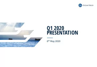 Q1 2020  PRESENTATION 6 th May 2020  Q1 2020 FINANCIAL HIGHLIGHTS  Declared Q1 2020 dividend of USD