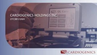 CARDIOGENICS HOLDINGS INC.  OTCBB:CGNH  2015  FORWARD LOOKING STATEMENTS  Certain statements made