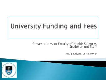 Prof S Kidson, Dr R L Morar  FUNDING  DING (30  0 mins  ins)  To give a background to the Fund
