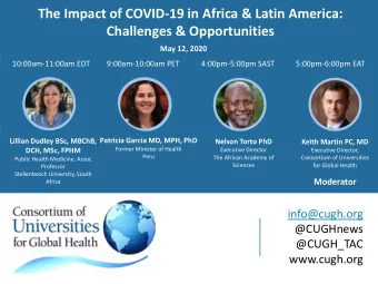 The Impact of COVID-19 in Africa &amp; Latin America:  Challenges &amp; Opportunities  May 12, 2020