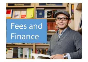 Fees and  Finance Fees for our Two  Year Undergraduate Degrees Fees for our Two  Year