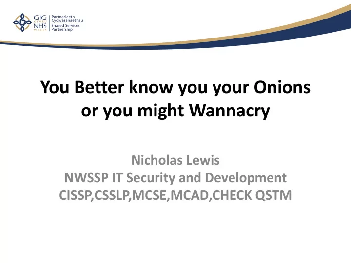 you better know you your onions or you might wannacry