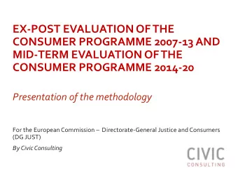 EX-POST EVALUATION OF THE  CONSUMER PROGRAMME 2007-13 AND  MID-TERM EVALUATION OF THE  CONSUMER