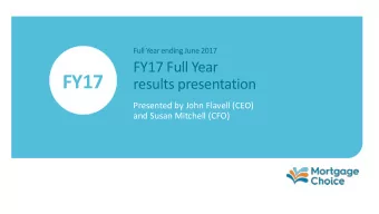 FY17  results presentation  Presented by John Flavell (CEO)  and Susan Mitchell (CFO)  Table of 1.