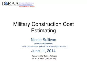 Military Construction Cost  Estimating  Nicole Sullivan  (Formerly Barmettler)  Contact