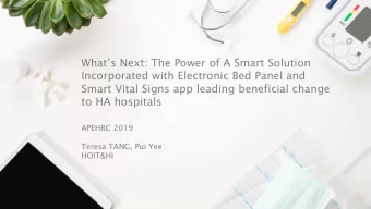 Incorporated with Electronic Bed Panel and  Smart Vital Signs app leading beneficial change  to HA
