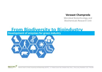 From Biodiversity to Bioindustry  Development of enzymes for green industry Biobased economy refers
