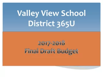 Valley View School  District 365U September 25 th , 2017  Overall budget  $286,030,475 (Increase of
