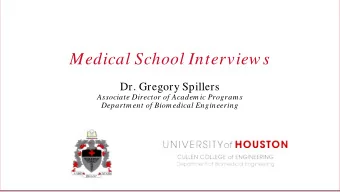 Medical School Interview s  Dr. Gregory Spillers  Associate Director of Academ ic Program s