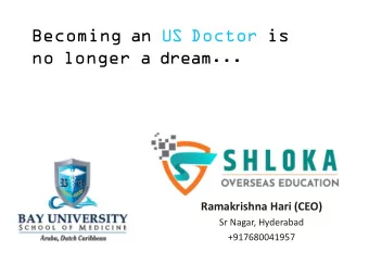 Becoming an US Doctor is  no longer a dream...  Ramakrishna Hari (CEO)  Sr Nagar, Hyderabad