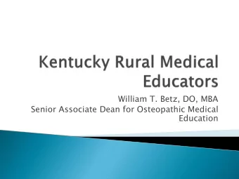 William T. Betz, DO, MBA  Senior Associate Dean for Osteopathic Medical  Education  1994:  We
