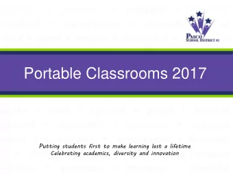 Portable Classrooms 2017  Putting students first to make learning last a lifetime  Celebrating